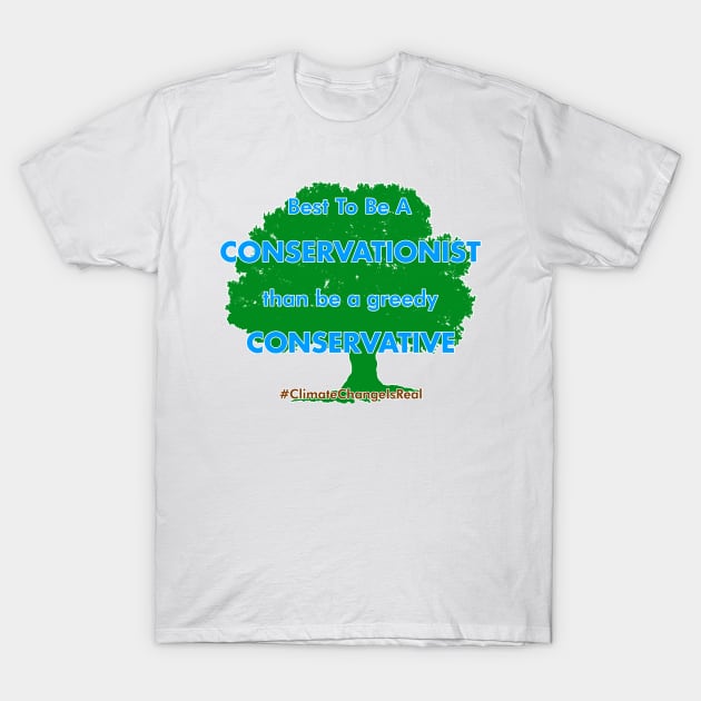 Best To Be A Conservationist T-Shirt by Art By Cleave